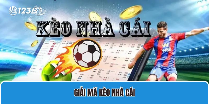 123B_ Giải Mã Kèo Nhà Cái Với Tỷ Lệ Thắng Cược 100%