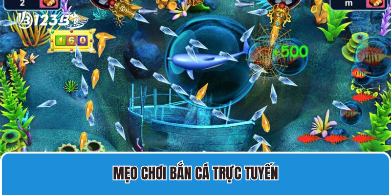 Mẹo chơi bắn cá trực tuyến