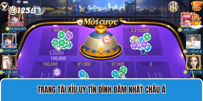 Trang tài xỉu uy tín Đình Đám Nhất Châu Á