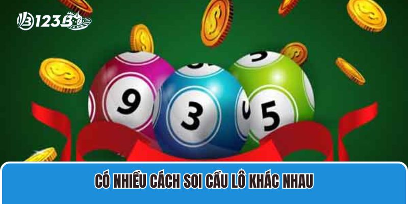 Lô Gan 3 Miền Và Cách Thống Kê, Chọn Cầu Đẹp Nhất 4 Có nhiều cách soi cầu lô khác nhau