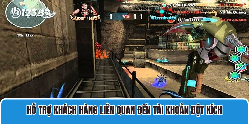 Hướng Dẫn Đăng Nhập Đột Kích Chơi Game Dễ Dàng Nhanh Chóng! 4 Hỗ trợ khách hàng liên quan đến tài khoản Đột Kích