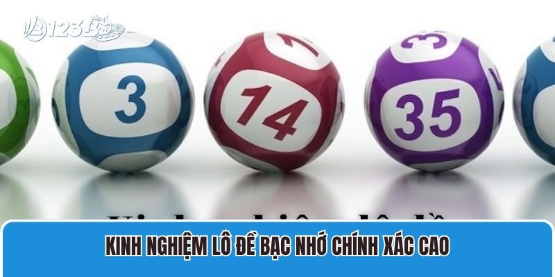 Kinh nghiệm lô đề bạc nhớ Chính Xác Cao