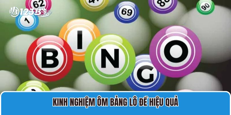 Kinh nghiệm ôm bảng lô đề hiệu quả