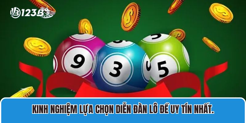 Kinh nghiệm lựa chọn Diễn Đàn Lô Đề uy tín nhất.