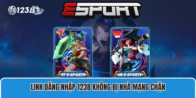 Link đăng nhập 123B không bị nhà mạng chặn