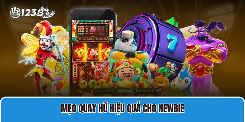 Mẹo quay hũ hiệu quả cho newbie