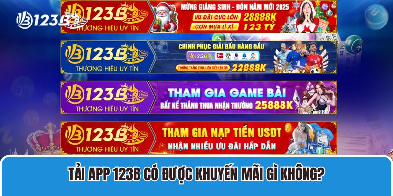 Hướng dẫn tải app 123B 3 Tải app 123B có được khuyến mãi gì không?