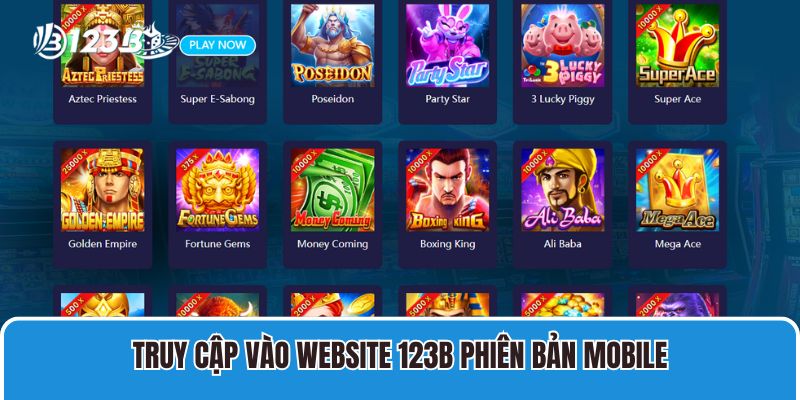 Truy cập vào website 123B phiên bản mobile