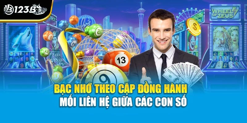 Bạc nhớ theo cặp đồng hành - Mối liên hệ giữa các con số