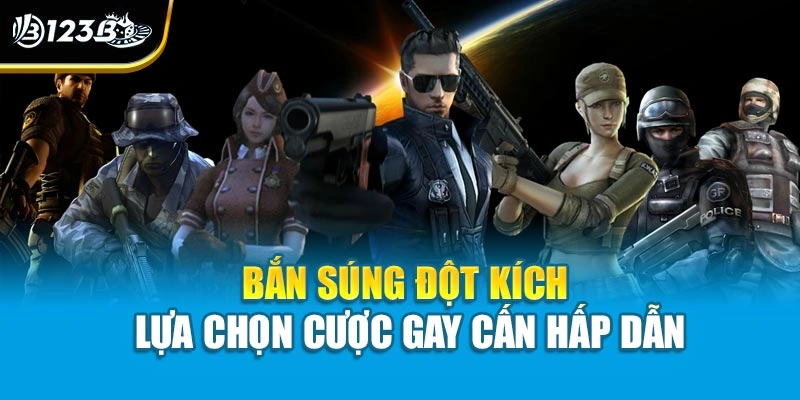 Bắn súng đột kích lựa chọn cược gay cấn hấp dẫn