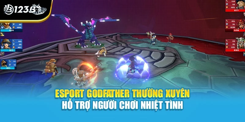 Esport Godfather thường xuyên hỗ trợ người chơi nhiệt tình