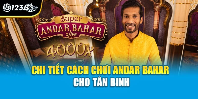 Chi tiết cách chơi Andar Bahar cho tân binh