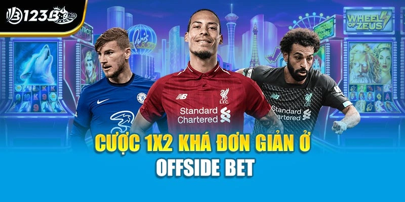 Cược 1x2 khá đơn giản ở offside bet