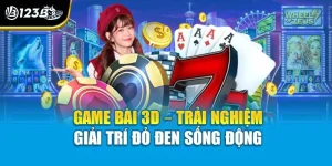 Game Bài 3D – Trải Nghiệm Giải Trí Đỏ Đen Sống Động 