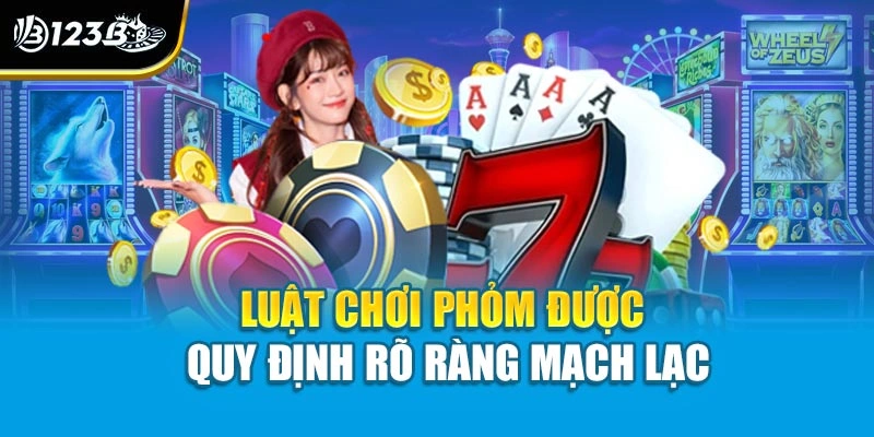 Luật chơi phỏm được quy định rõ ràng mạch lạc