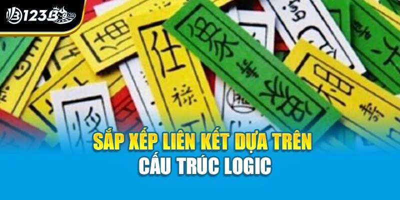 Sắp xếp liên kết dựa trên cấu trúc logic
